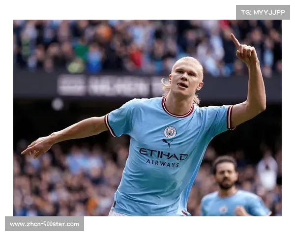 哈兰德欧冠持续进球，曼城锋线依赖挪威神锋